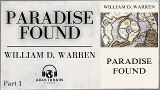 Paradise Found Audiobook &mdash; William F. Warren | Part 1 of 2