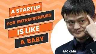 QUOTES | JACK MA | MOTIVATION SUCCESS | a startup for entrepreneurs is like baby