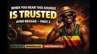 When You Hear This Soundz Is Trusted (Afro Reggae) Part 3 &ndash; Freebeat Instrumental