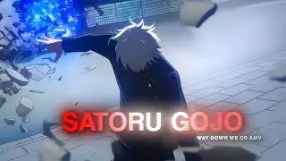 Way Down We Go | AMV - After Effects Beginner | Satoru Gojo