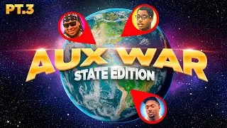 AUX WARS! SERIES: STATE EDITION PART 3