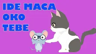 Ide Maca Oko Tebe, Dječje Pjesme, Muzika za Bebe, Dječje Brojalice