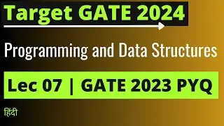 Lec 07: GATE CSIT 2024 Preparation | GATE 2023 PYQ