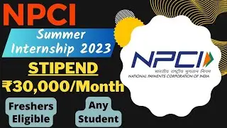 NPCI Summer Internship 2023 | Stipend ₹30,000/Month | Freshers | Any Student | Latest Internships