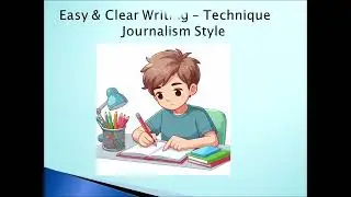 Journalism -  Easy & Clear Writing Technique