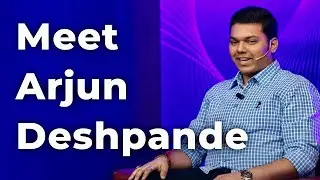 Meet Arjun Deshpande | Episode 92