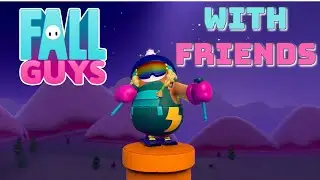 Bean Bouncing Chaos! Fall Guys with Friends! 👑🤪