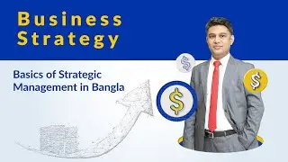 Business Strategy- Basics of Strategic Management | How to Develop Business Strategy for a Business?