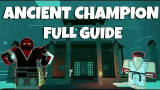 ANCIENT CHAMPION FULL GUIDE + BOSS GUIDE...(Rogueblox)
