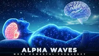 Alpha Waves (8 - 13 Hz) The DEEPEST Healing Sleep: Whole Body Regeneration, Relieve Stress
