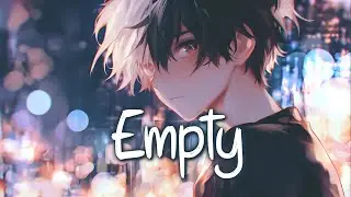 「Nightcore」 Empty - Letdown. ♡ (Lyrics)