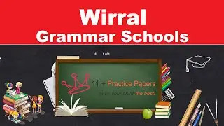 Wirral Grammar Schools Admissions - Eleven Plus Exams - 11+ Practice Papers