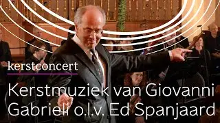 Giovanni Gabrieli: Canzon &agrave; 12 in echo | Radio Filharmonisch Orkest o.l.v. Ed Spanjaard