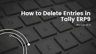 How to Delete Entries in Tally ERP9 | Tally Tips and tricks | Tally ERP9 | Delete Entries