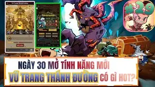 Anh Hùng Bất Diệt - #29 NGÀY 30 MỞ TÍNH NĂNG MỚI VŨ TRANG THÁNH ĐƯỜNG CÓ GÌ HOT?