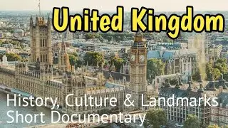 United Kingdom: History, Culture & Landmarks | Short Documentary 🇬🇧