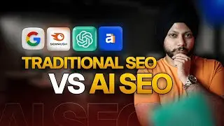 Traditional SEO vs AI SEO: Why Keywords Are Dead & How to Win in the Age of LLMs | Gundeep