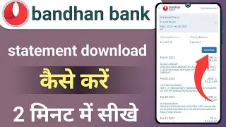 Bandhan bank app ka statement download kaise kare bandhan bank statement download