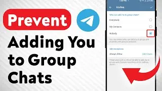 How to Prevent Everyone From Adding you to Group Chats on Telegram (Updated)