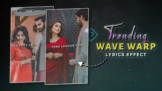 Trending Wave Warp Lyrics Effect। Wave Warp Video Editing।