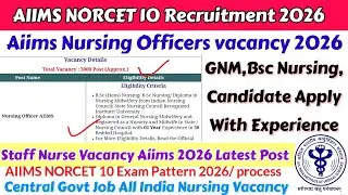 AIIMS NORCET 10 Nursing Officer Vacancy 2026 ,Aiims Staff Nurse Vacancy ,Aiims Nursing Vacancy 2026