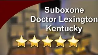 Suboxone Doctors in Lexington KY 859-459-0796 | Suboxone Outpatient Detox Center | Suboxone Rehab
