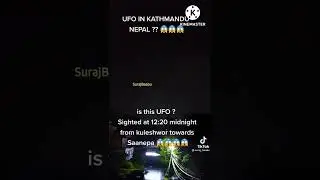 UFO sighting in NEPAL 2022/8/18