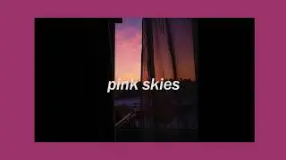 pink skies (Lyrics) - LANY