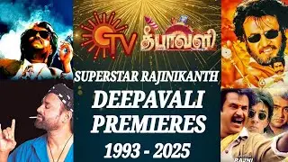 Sun TV's Superstar Rajinikanth Deepavali Premieres List ( 1993 - 2025 ) | FAMILY ENTERTAINMENT 2.0