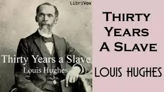 Thirty Years A Slave Audiobook by Louis Hughes | Audiobooks Youtube Free