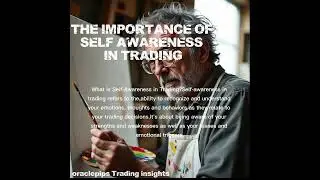 THE IMPORTANCE OF SELF AWARENESS IN TRADING 