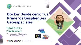 01 - 📦🐋Docker desde Cero: Tus Primeros Despliegues Geoespaciales☁️