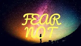 Fear Not-Bible Teaching