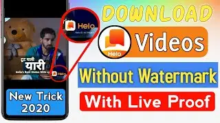 Download Helo Videos Without Watermark 2020 | Helo video watermark remove | 101% Working Trick