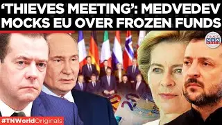 Medvedev MOCKS Merz, Macron: Slams EU Over Russian Asset Seizure