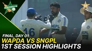 1st Session Highlights | WAPDA vs SNGPL | President Trophy 2025-26 | Final | Day 1 | PCB | M2Y1H