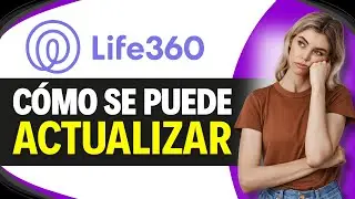 Como ACTUALIZAR LIFE360 (Paso a Paso)