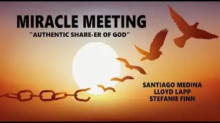 Miracle Meeting - Authentic share-er of God