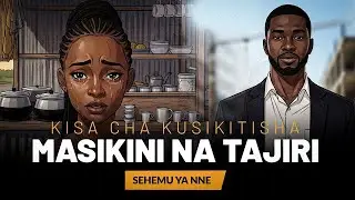 Binti Masikini na Kijana Tajiri l Hadithi ya Kweli ya Mapenzi Episode 04