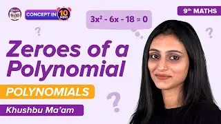 Zeros of a Polynomial Class 9 Maths: Polynomials (Chapter 2) | CBSE Class 9 Concepts & Questions
