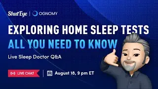 Exploring Home Sleep Tests & Live Q&A With Dr. Daniel Rifkin From Ognomy| August 18, 2022