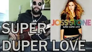 Super Duper Love (Joss Stone) Bass Cover