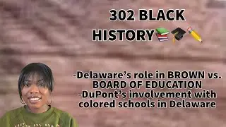 302 BLACK HISTORY: Interesting facts about Colored schools in DELAWARE