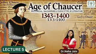 Age of Chaucer: Historical Background & Characteristics in Literature 1343 and 1400 by Dr. Neha Jain
