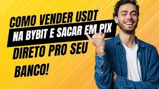 💵 Tutorial Completo: Como Vender USDT na Bybit e Sacar em PIX Direto pro Seu Banco! 📲🚀