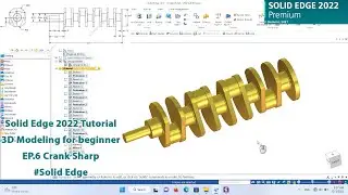 Solid Edge 2022 Tutorial - 3D Modeling for beginner EP.6 Crank Sharp