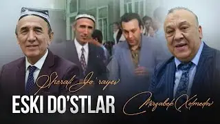 Mirzabek Xolmedov: “Sherali Jo’rayev - Eski do’stlar”