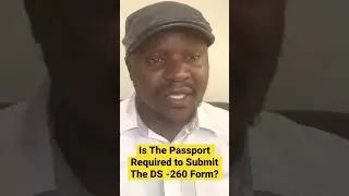Why You Need Your Passport To Complete and Submit Your DS-260 Form | DV Lottery Winner