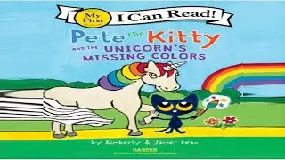 Read Aloud: Pete the Kitty and the Unicorn's Missing Colors