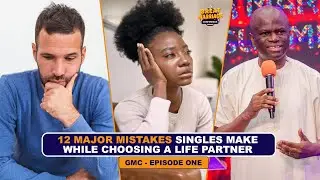 12 MISTAKES SINGLES MAKE WHEN CHOSING A LIFE PARTNER - GREAT MARRIAGE CONFERENCE (EPISODE 1)